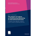 The Impact of Culture on Relationship Marketing in International Services: A Target Group-Specific Analysis in the Context of Banking Services