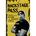 Backstage Pass: Tales from Beyond the Squared Circle