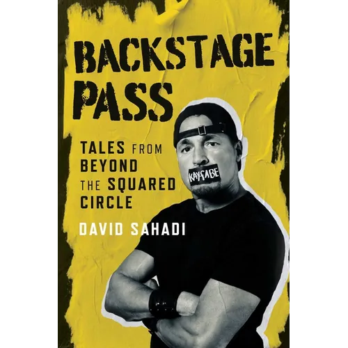 Backstage Pass: Tales from Beyond the Squared Circle