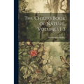 The Child's Book of Nature, Volumes 1-3