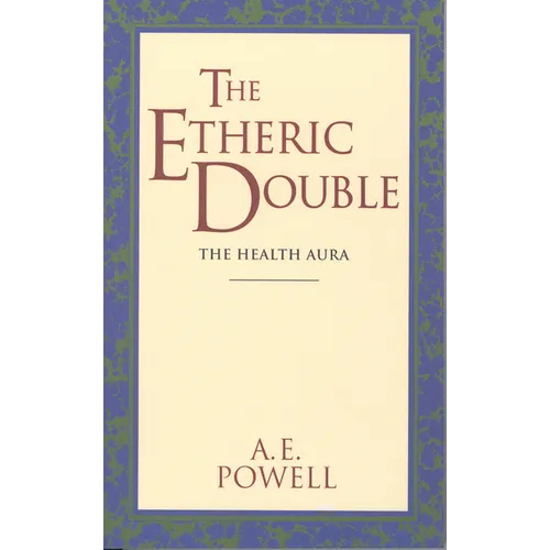 The Etheric Double: The Health Aura of Man
