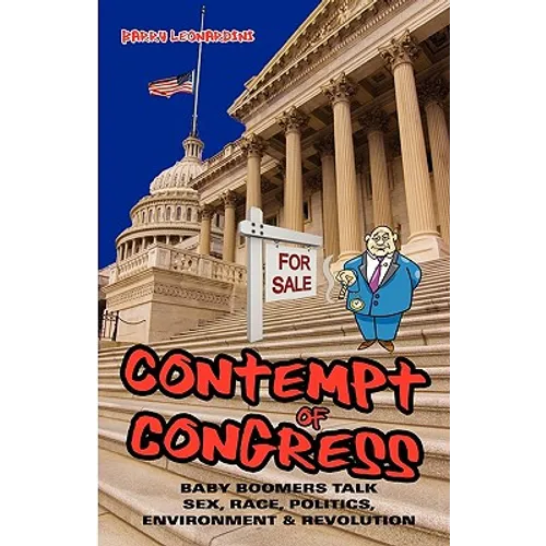 Contempt of Congress: Baby Boomers Talk Sex, Race, Politics, Environment & Revolution