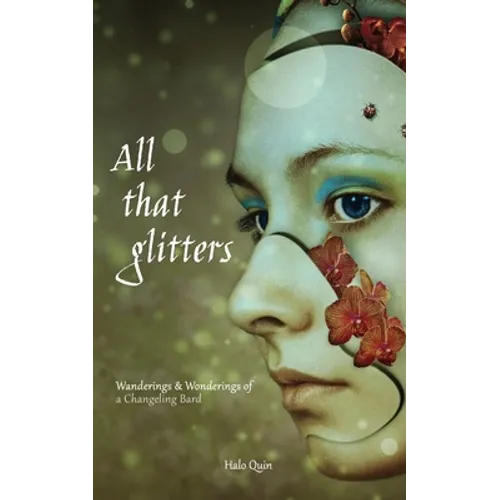 All That Glitters: Wanderings & Wonderings of a Changeling Bard