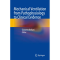 Mechanical Ventilation from Pathophysiology to Clinical Evidence