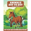 Animal Dot to Dot Book For Kids Ages 4-8: A Fun Dot To Dot Book for Children 4-8 Years Old, Zoo Animals Activity Coloring Book For Kids (All Ages)