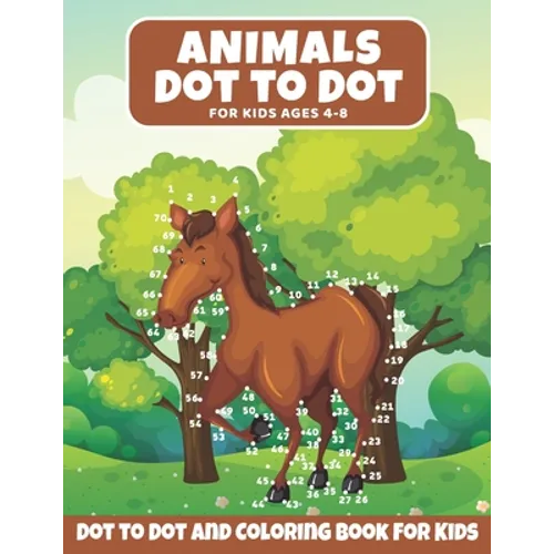 Animal Dot to Dot Book For Kids Ages 4-8: A Fun Dot To Dot Book for Children 4-8 Years Old, Zoo Animals Activity Coloring Book For Kids (All Ages)