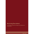 Reversing Sarcoidosis The Raw Vegan Detoxification & Regeneration Workbook for Curing Patients.