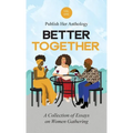 Publish Her Anthology: Better Together