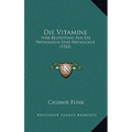 Die Vitamine: Ihre Bedeutung Fur Die Physiologie Und Pathologie (1922)