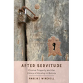 After Servitude: Elusive Property and the Ethics of Kinship in Bolivia