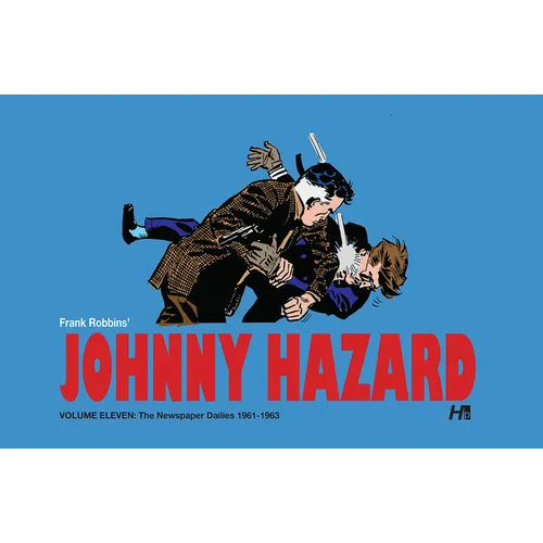 Johnny Hazard: The Newspaper Dailies Volume 11: 1961-1963