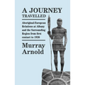 A Journey Travelled: Aboriginal-European Relations at Albany and the Surrounding Regions from First Contact to 1926