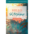 Hello SONshine Devotional: 40 Days of Encouragement and Journaling for Women