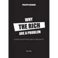Why the Rich are a Problem: 20 Misconceptions about Inequality