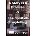 A Story is a Promise & The Spirit of Storytelling