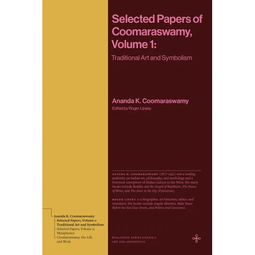 Selected Papers of Coomaraswamy, Volume 1: Traditional Art and Symbolism - Hardcover