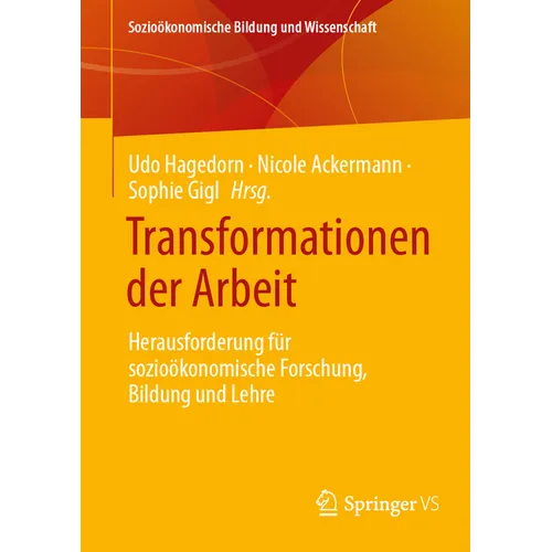 Transformationen Der Arbeit: Herausforderung Für Sozioökonomische Forschung, Bildung Und Lehre