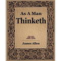 As a Man Thinketh (1908)