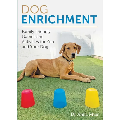 Dog Enrichment: Family-Friendly Games and Activities for You and Your Dog