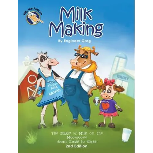 Milk Making: The Magic of Milk on the Moo-ooove from Grass to Glass