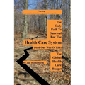 The Only Path to Survival for the Healthcare System: The Global Heath Care Budget