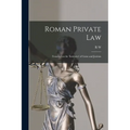 Roman Private Law: Founded on the 'Institutes' of Gaius and Justinia