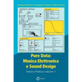 Pure Data: Musica Elettronica e Sound Design - Teoria e Pratica - Volume 1
