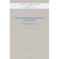 The Transforming Presence of Mystery: A Perspective of Spiritual Theology