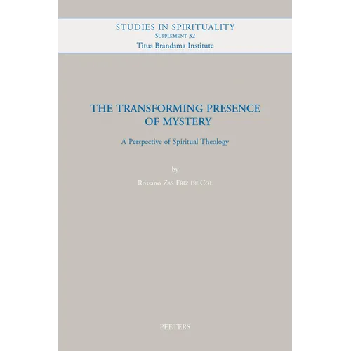 The Transforming Presence of Mystery: A Perspective of Spiritual Theology