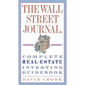 The Wall Street Journal. Complete Real-Estate Investing Guidebook