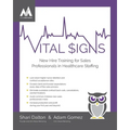 Vital Signs: New Hire Training for Sales Professionals in Healthcare Staffing