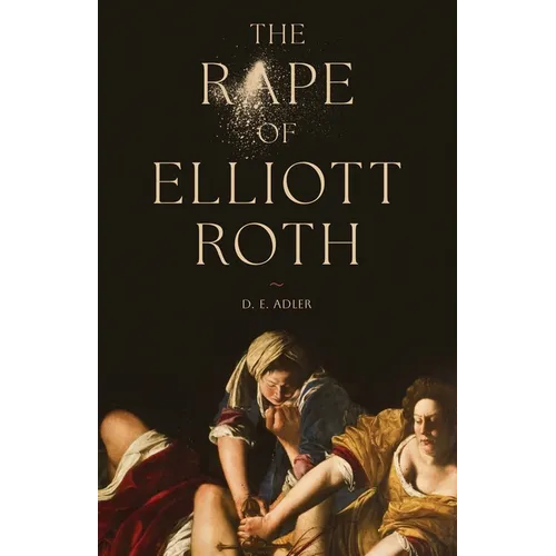 The Rape of Elliott Roth