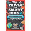 Trivia for Smart Kids (Part 2): Over 300 Questions About Animals, Bugs, Nature, Space, Math, Movies and So Much More