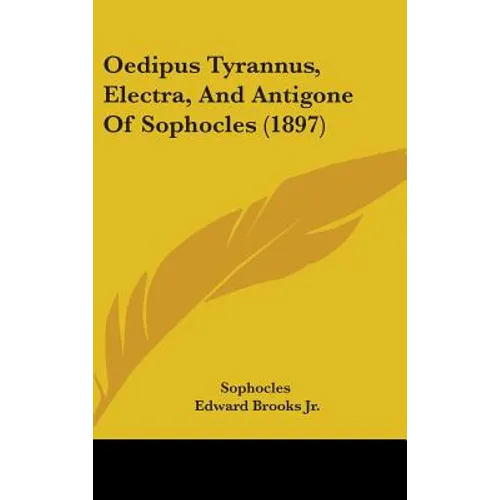 Oedipus Tyrannus, Electra, And Antigone Of Sophocles (1897)