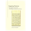 Imagining Harmony: Poetry, Empathy, and Community in Mid-Tokugawa Confucianism and Nativism