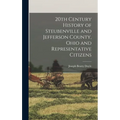 20th Century History of Steubenville and Jefferson County, Ohio and Representative Citizens