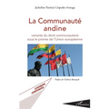 La Communauté andine: variante du droit communautaire sous le prisme de l'Union européenne