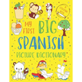 My First Big Spanish Picture Dictionary: Two in One: Dictionary and Coloring Book - Color and Learn the Words - Spanish Book for Kids with Translation
