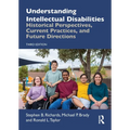 Understanding Intellectual Disabilities: Historical Perspectives, Current Practices, and Future Directions