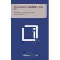 Analogue Computation, V4: Theory, Techniques and Applications