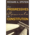 How Progressives Rewrote the Constitution