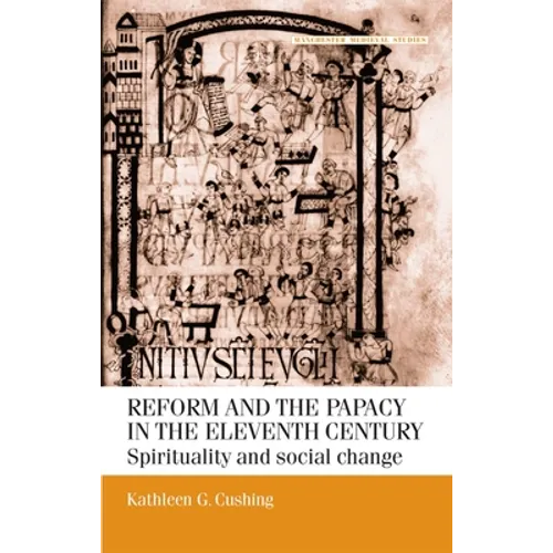 Reform and the Papacy in the Eleventh Century: Spirituality and Social Change