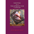 Writing as a Treatment for Cancer: Prompts for Healing Your Life During the Cancer Journey