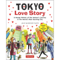 Tokyo Love Story: A Manga Memoir of One Woman's Journey in the World's Most Exciting City (Told in English and Japanese Text)