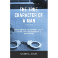 Straight Out of Hell 2 - True Character of a Man: Inside Truth on the Criminal Justice System, Mass Incarceration & Restoration