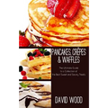 Pancakes, Crepes & Waffles