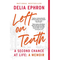 Left on Tenth: A Second Chance at Life: A Memoir