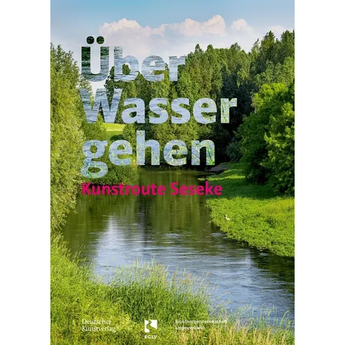 Über Wasser Gehen: Kunstroute Seseke