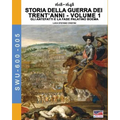1618-1648 Storia della guerra dei trent'anni Vol. 1: Gli antefatti e la fase palatino boema
