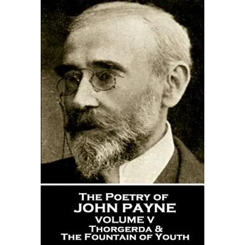 John Payne - The Poetry of John Payne - Volume V: Thorgerda & The Fountain of Youth